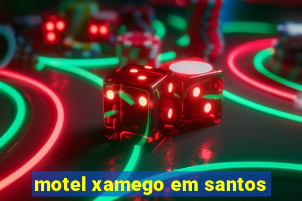 motel xamego em santos